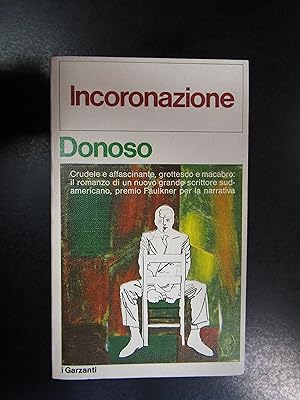 Donoso José. Incoronazione. Garzanti 1972.