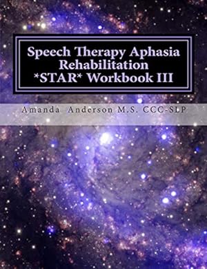 Bild des Verkufers fr Speech Therapy Aphasia Rehabilitation Star Workbook III: Expressive Language zum Verkauf von Pieuler Store