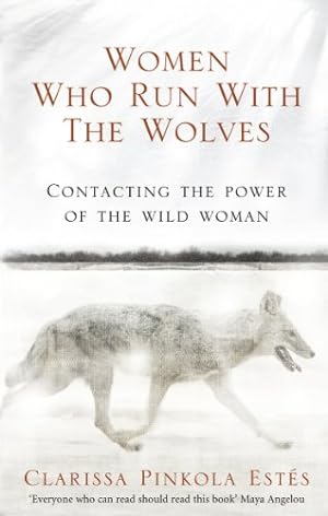 Seller image for Women Who Run With The Wolves: Contacting the Power of the Wild Woman (Classic Edition) for sale by Pieuler Store
