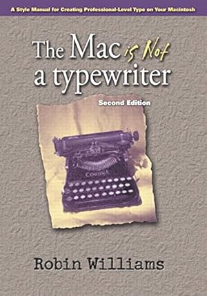 Imagen del vendedor de The Mac is Not a Typewriter, 2nd Edition: A Style Manual for Creating Professional-Level Type on Your Macintosh a la venta por Pieuler Store
