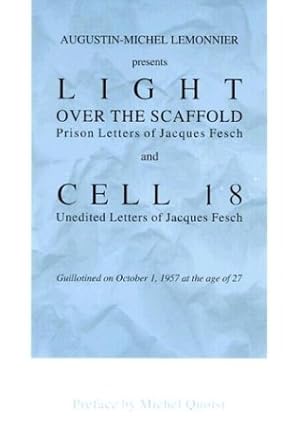 Bild des Verkufers fr Light over the Scaffold and Cell 18: The Prison Letters of Jacques Fesch zum Verkauf von Pieuler Store