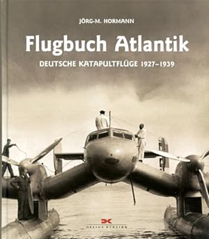 Seller image for Flugbuch Atlantik, Deutsche Katapultflge 1927-1939 for sale by Antiquariat Lindbergh