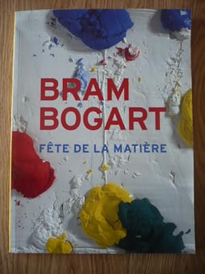 BRAM BOGART - Fête de la matière