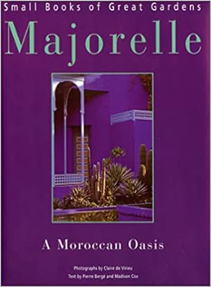 Bild des Verkufers fr Majorelle: A Moroccan Oasis (Small Books of Great Gardens) zum Verkauf von Pieuler Store