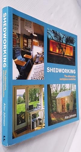 Shedworking: The Alternative Workplace Revolution