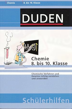 Chemie : chemische Verfahren und Gesetze richtig verstehen und anwenden 8. bis 10. Klasse - Duden...
