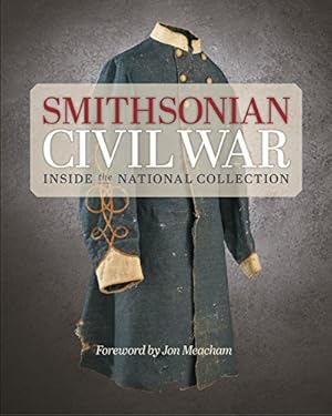 Seller image for Smithsonian Civil War: Inside the National Collection for sale by Pieuler Store