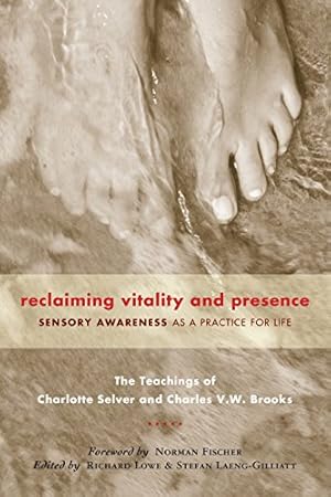 Imagen del vendedor de Reclaiming Vitality and Presence: Sensory Awareness as a Practice for Life a la venta por Pieuler Store