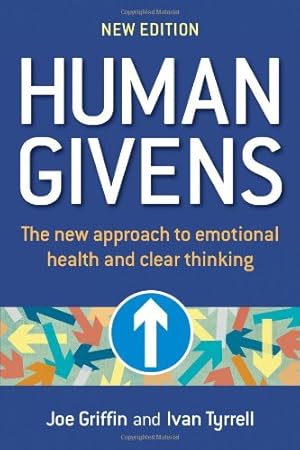 Seller image for Human Givens : A New Approach to Emotional Health and Clear Thinking for sale by Pieuler Store