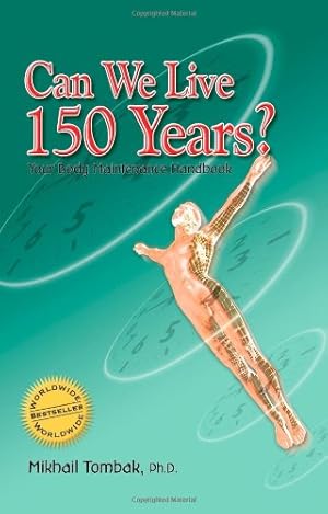 Immagine del venditore per Can We Live 150 Years?: Your Body Maintenance Handbook venduto da Pieuler Store
