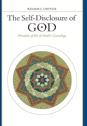 Imagen del vendedor de The Self-Disclosure of God: Principles of Ibn Al-'Arabi's Cosmology (Suny Series in Islam) a la venta por Pieuler Store