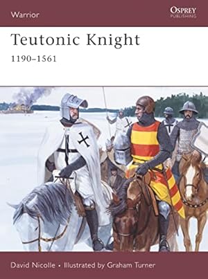 Seller image for Teutonic Knight: 1190-1561: 12th-16th Centuries for sale by Pieuler Store