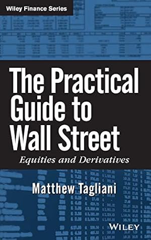 Imagen del vendedor de The Practical Guide to Wall Street: Equities and Derivatives a la venta por Pieuler Store