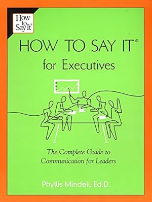 Seller image for How to Say it for Executives: The Complete Guide to Communication for Leaders for sale by Pieuler Store