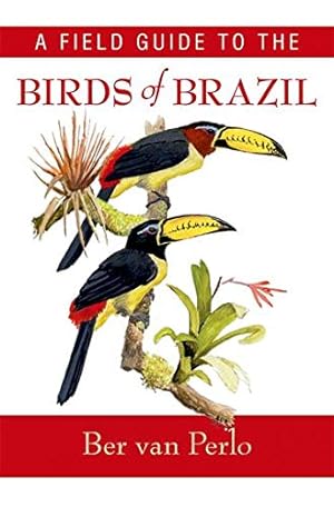 Imagen del vendedor de A Field Guide to the Birds of Brazil a la venta por Pieuler Store