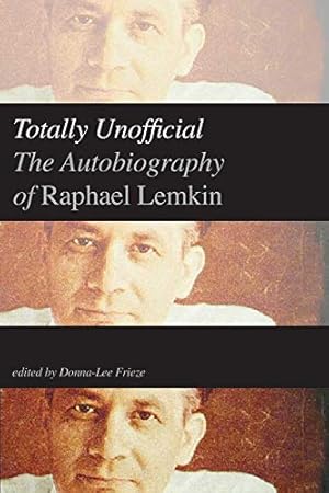 Seller image for Totally Unofficial: The Autobiography of Raphael Lemkin for sale by Pieuler Store