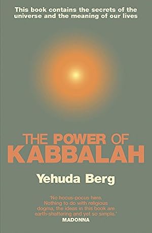 Bild des Verkufers fr The Power of Kabbalah : This Book Contains the Secrets of the Universe and the Meaning of Our Lives zum Verkauf von Pieuler Store