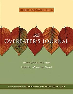 Image du vendeur pour Overeater's Journal: Exercises for the Heart, Mind and Soul mis en vente par Pieuler Store