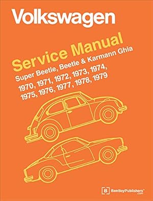 Bild des Verkufers fr Volkswagen Super Beetle, Beetle & Karmann Ghia Official Service Manual: 1970, 1971, 1972, 1973, 1974, 1975, 1976, 1977, zum Verkauf von Pieuler Store