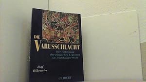 Seller image for Die Varusschlacht. Der Untergang der rmischen Legionen im Teutoburger Wald. for sale by Antiquariat Uwe Berg