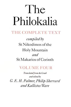 Image du vendeur pour The Philokalia, Volume 4: The Complete Text; Compiled by St. Nikodimos of the Holy Mountain & St. Markarios of Corinth mis en vente par Pieuler Store