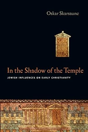 Immagine del venditore per In the Shadow of the Temple: Jewish Influences on Early Christianity venduto da Pieuler Store