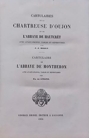 Image du vendeur pour Cartulaires de la Chartreuse d'Oujon et de l'abbaye de Hautcrt. Cartulaire de l'abbaye de Montheron. mis en vente par Le Cabinet d'Amateur
