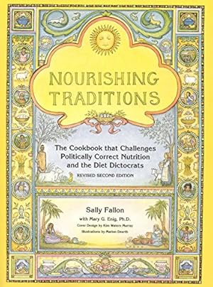 Seller image for Nourishing Traditions: The Cookbook that Challenges Politically Correct Nutrition and Diet Dictocrats for sale by Pieuler Store