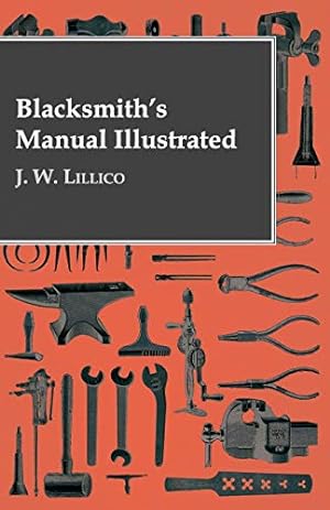Imagen del vendedor de Blacksmith's Manual Illustrated a la venta por Pieuler Store