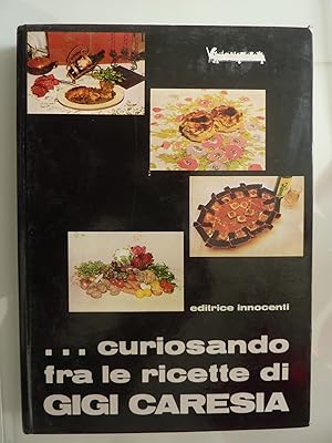 CURIOSANDO TRA LE RICETTE DI GIGI CARESIA