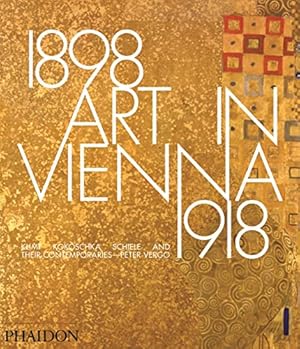 Seller image for Art in Vienna 1898?1918: Klimt, Kokoschka, Schiele and their contemporaries for sale by Pieuler Store