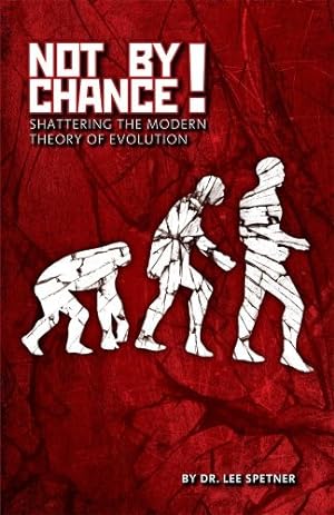 Seller image for Not by Chance! Shattering the Modern Theory of Evolution for sale by Pieuler Store