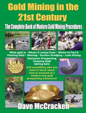 Seller image for Gold Mining in the 21st Century: The Complete Book of Modern Gold Mining Procedures for sale by Pieuler Store