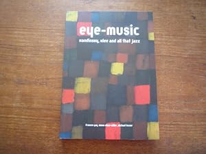 Image du vendeur pour Eye-Music: Kandinsky, Klee and all That Jazz mis en vente par Peter Rhodes