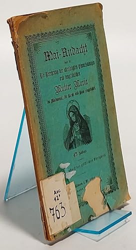 Image du vendeur pour Mai-Andacht das ist: Die Verehrung der allerseligsten Himmelsknigin und jungfrulichen Mutter Maria im Maimonat, fr Kirche und Haus eingerichtet. mis en vente par Antiquariat Bookfarm