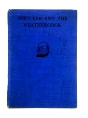 Seller image for Shut-Eye & The Weathercock for sale by World of Rare Books