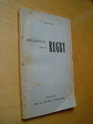 Réflexions sur le rugby Préface par le Dr Paul Voivenel