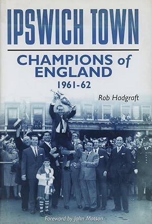 Image du vendeur pour IPSWICH TOWN - CHAMPIONS OF ENGLAND 1961-62 mis en vente par Sportspages