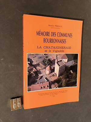 Mémoire des communes bourbonnaises. La Chataigneraie et le Vignoble. Archignat, Chambérat. (Topon...