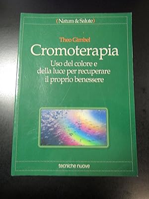 Seller image for Gimbel Theo. Cromoterapia. Tecniche nuove 1994. for sale by Amarcord libri