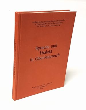 Sprache und Dialekt in Oberösterreich. Vorträge der 1. Arbeitstagung am 13.und 14.Mai 1988 in Sch...