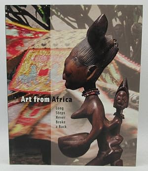 Seller image for Art from Africa: Long Steps Never Broke a Back for sale by Ivy Ridge Books/Scott Cranin