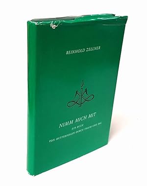 Seller image for Nimm mich mit. Ein Buch von Mutterseelen durch Traum und Tag. for sale by Antiquariat Dennis R. Plummer