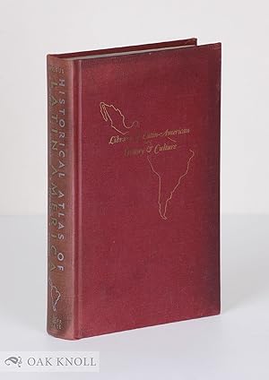 HISTORICAL ATLAS OF LATIN AMERICA: POLITCAL, GEOGRAPHIC, ECONOMIC, CULTURAL