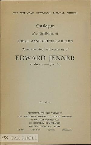 Imagen del vendedor de CATALOGUE OF AN EXHIBITION OF BOOKS, MANUSCRIPTS AND RELICS COMMEMORATING THE BICENTENARY OF EDWARD JENNER a la venta por Oak Knoll Books, ABAA, ILAB