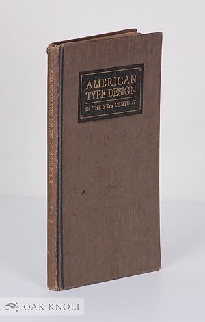 Image du vendeur pour AMERICAN TYPE DESIGN IN THE TWENTIETH CENTURY WITH SPECIMENS OF THE OUTSTANDING TYPES PRODUCED DURING THIS PERIOD mis en vente par Oak Knoll Books, ABAA, ILAB