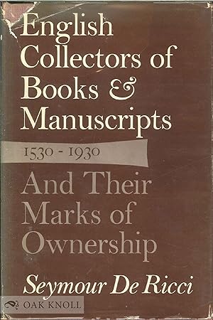 ENGLISH COLLECTORS OF BOOKS & MANUSCRIPTS (1530-1930) AND THEIR MARKS OF OWNERSHIP