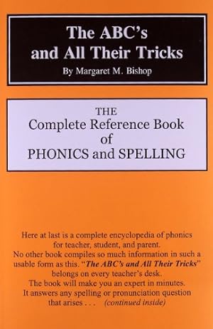 Image du vendeur pour The ABC's and All Their Tricks: The Complete Reference Book of Phonics and Spelling mis en vente par Pieuler Store