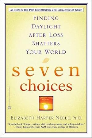 Bild des Verkufers fr Seven Choices: Finding Daylight after Loss Shatters Your World zum Verkauf von Pieuler Store