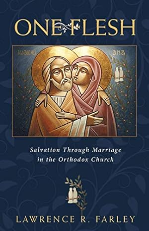 Bild des Verkufers fr One Flesh: Salvation through Marriage in the Orthodox Church zum Verkauf von Pieuler Store